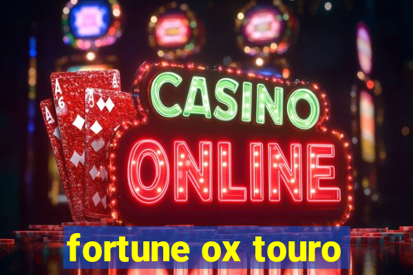 fortune ox touro